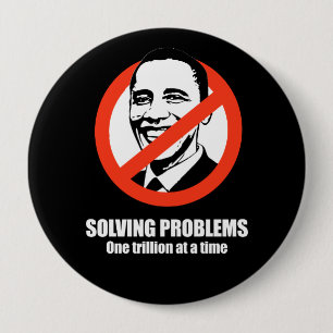 Badge Rond 10 Cm Anti-Obama - solution des problèmes, un trillion à