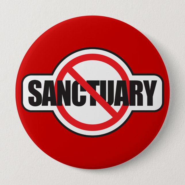 Badge Rond 10 Cm Arrêtez l'immigration illégale - aucun sanctuaire (Devant)