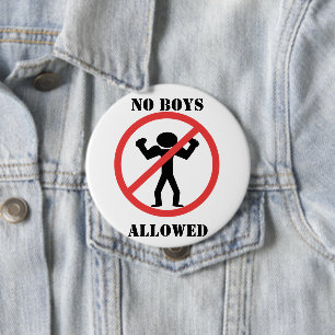 Badge Rond 10 Cm Aucun Garçon N'Est Autorisé