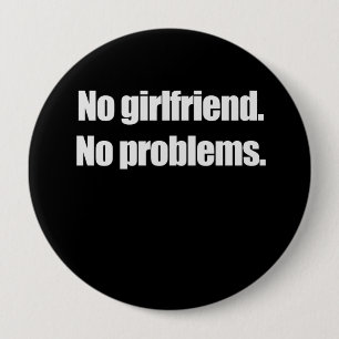 Badge Rond 10 Cm AUCUNE AMIE. AUCUNS PROBLÈMES. T-shirt
