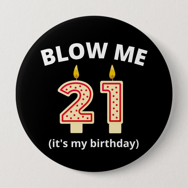 Badge Rond 10 Cm Blow Me 21e anniversaire (Devant)