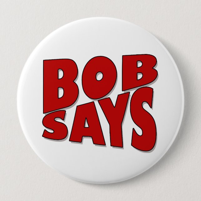 Badge Rond 10 Cm Bob dit (Devant)