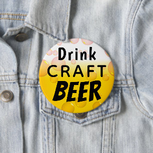 Badge Rond 10 Cm Boire de la bière d'artisanat