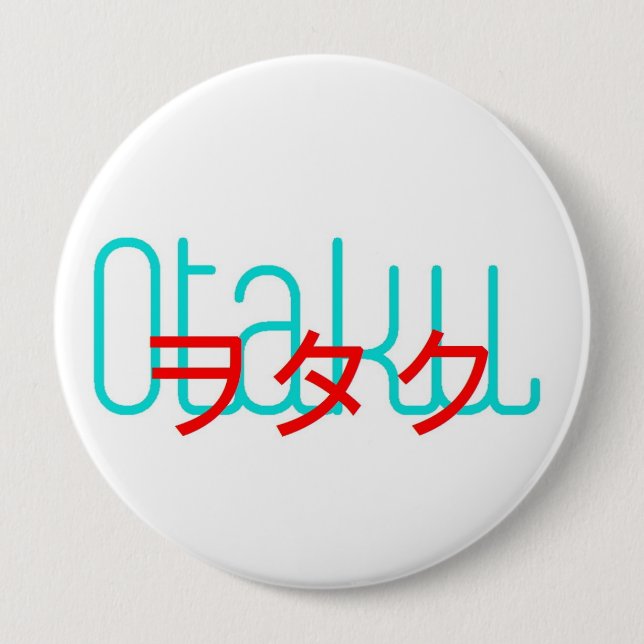 Badge Rond 10 Cm Bouton 4in d'Otaku (Devant)