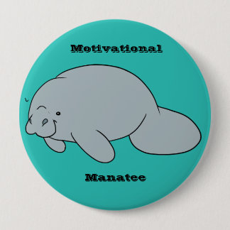 Badge Rond 10 Cm Bouton de motivation de lamantin