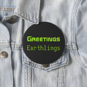 Badge Rond 10 Cm Bouton de voeux amusant Alien Earthlings