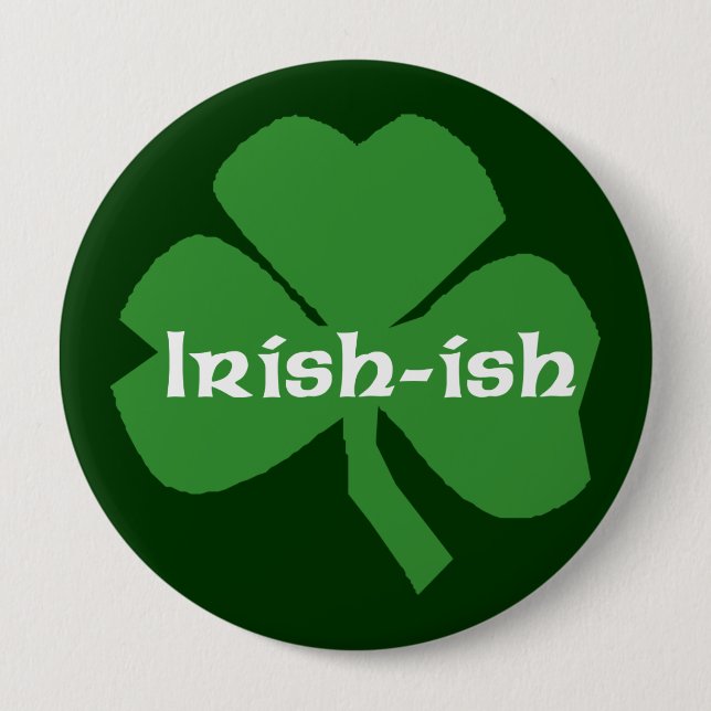 Badge Rond 10 Cm Bouton "Irlandais-ish" (Devant)