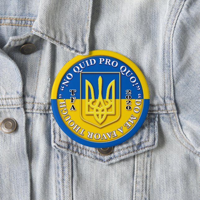 Badge Rond 10 Cm Bouton Ukraine No Quid Pro Quo (En situation)