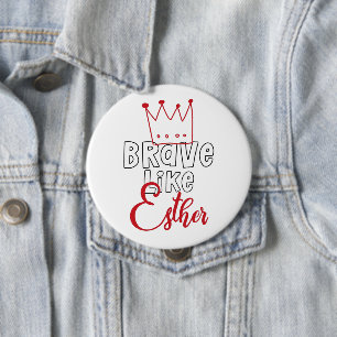 Badge Rond 10 Cm Brave Like Esther - Inspirant Art Juif Purim