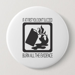 Badge Rond 10 Cm Brûler les preuves