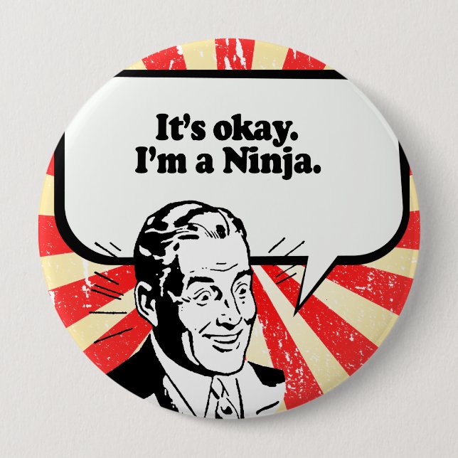 BADGE ROND 10 CM C'EST OK, JE SUIS UN NINJA. (Devant)