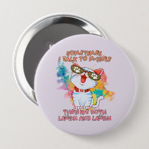 Badge Rond 10 Cm Chat mignon drôle   Parfois, Je Me Parle À Moi-Mêm