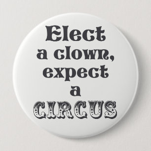 Badge Rond 10 Cm Choisissez un clown, attendez-vous à un cirque ! B