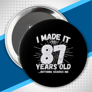 Badge Rond 10 Cm Citation drôle pour 87e anniversaire Sarcasme 87 a