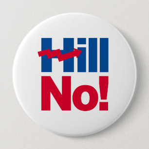 Badge Rond 10 Cm Colline aucune Hillary - - Anti-Hillary -