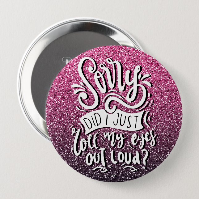 BADGE ROND 10 CM DÉSOLÉ J'AI JUSTE RAMENÉ MES YEUX DE LA TYPOGRAPHI (Devant & derrière)