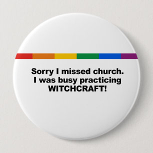 Badge Rond 10 Cm Désolé j'ai manqué l'église, j'étais occupé 