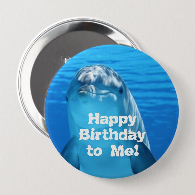 Badge Rond 10 Cm Dolphin Joyeux Anniversaire pour moi Pin (Devant & derrière)