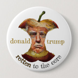 Badge Rond 10 Cm Donald Trump : Putréfié au noyau