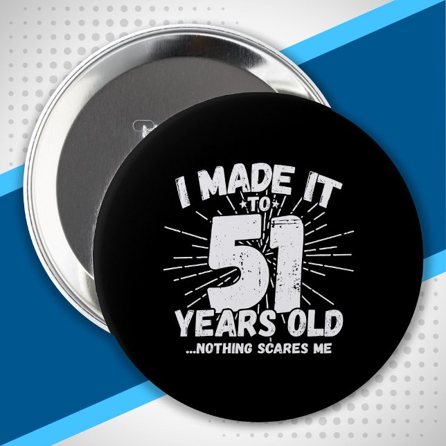 Badge Rond 10 Cm Drôle 51ème Anniversaire Citation Sarcastique 51 A (Créateur téléchargé)