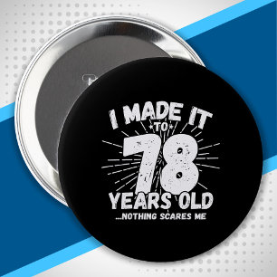 Badge Rond 10 Cm Drôle 78ème Anniversaire Citation Sarcastique 78 A