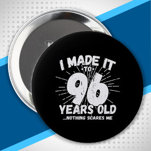 Badge Rond 10 Cm Drôle 96ème Anniversaire Citation Sarcastique 96 A