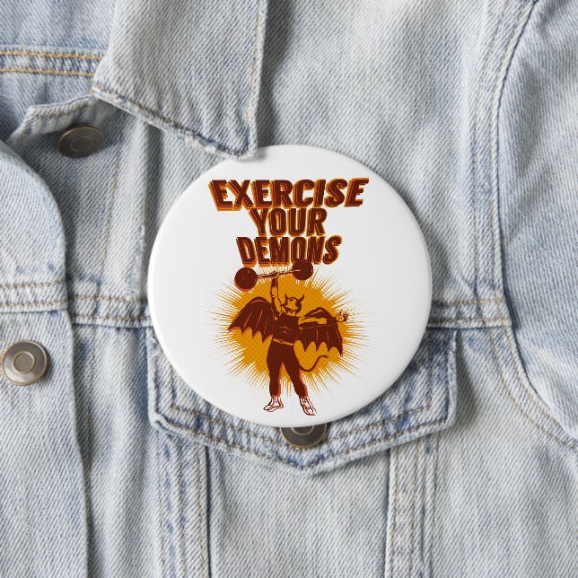 Badge Rond 10 Cm Exercez vos démons (En situation)