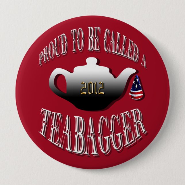 BADGE ROND 10 CM "FIER DE S'APPELER L'A TEABAGGER " (Devant)