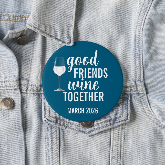 Badge Rond 10 Cm Goof Friends Vin Ensemble Dégustation Voyage (En situation)