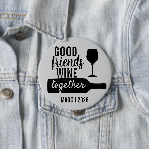 Badge Rond 10 Cm Goof Friends Vin Ensemble Tasting Trip Bottle
