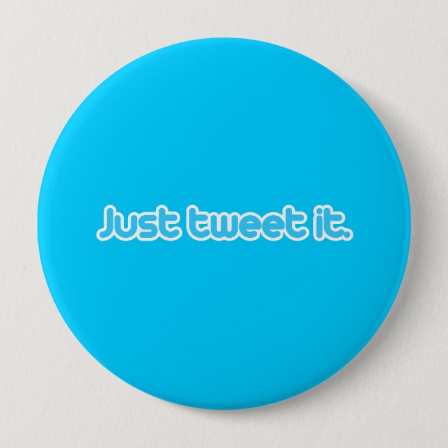 Badge Rond 10 Cm Il suffit de le tweeter (Devant)