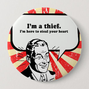 BADGE ROND 10 CM IM UN VOLEUR - IM ICI POUR VOLER VOTRE COEUR