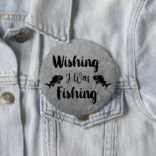 Badge Rond 10 Cm J'aimerais pêcher une citation drôle