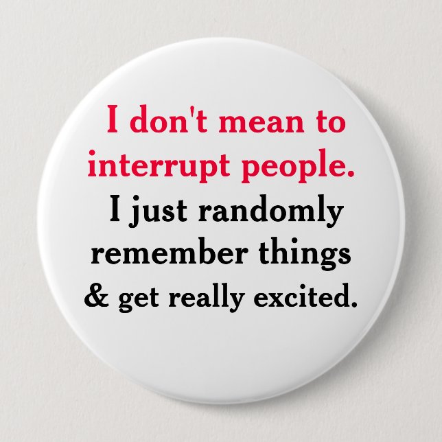 Badge Rond 10 Cm Je ne veux pas interrompre People Button (Devant)