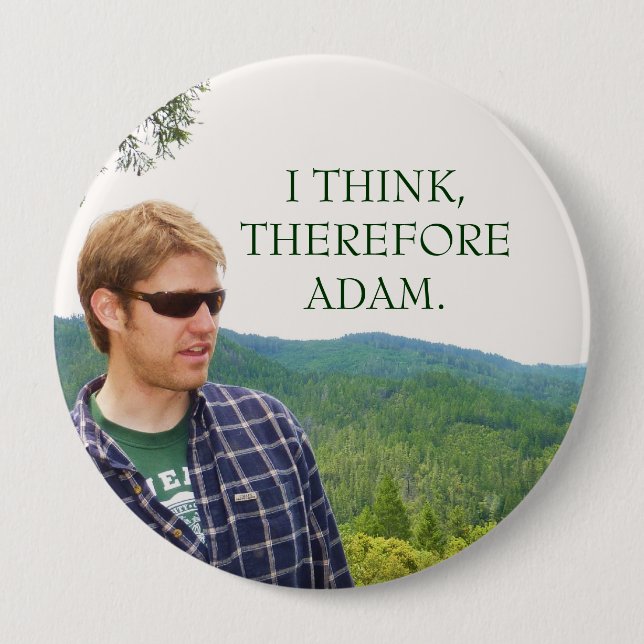 BADGE ROND 10 CM JE PENSE, DONC ADAM (Devant)