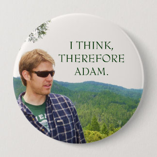 BADGE ROND 10 CM JE PENSE, DONC ADAM