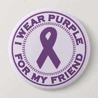 Badge Rond 10 Cm Je porte le pourpre pour mon ami