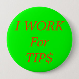 Badge Rond 10 Cm JE TRAVAILLE pour TIP$