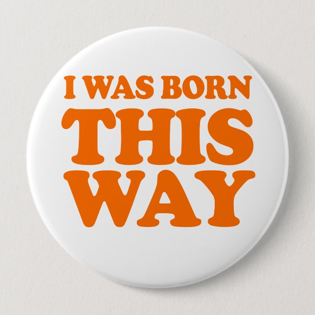 Badge Rond 10 Cm J'ÉTAIS NÉ CE costume de MANIÈRE (Devant)