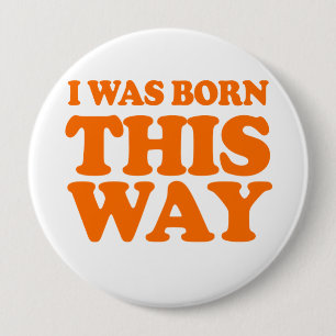 Badge Rond 10 Cm J'ÉTAIS NÉ CE costume de MANIÈRE