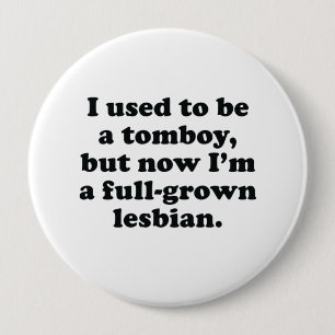 Badge Rond 10 Cm J'étais un tomboy
