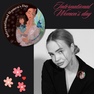 Badge Rond 10 Cm Journée internationale de la femme avec un bouton