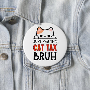 Badge Rond 10 Cm JUSTE PAYER L'Humour DE LA TAXE SUR LE TSAC DE BRU