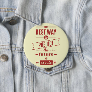 Badge Rond 10 Cm La meilleure façon de prédire l'avenir est de le c