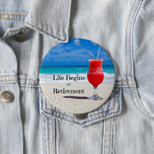 Badge Rond 10 Cm La vie commence à la retraite