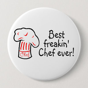 Badge Rond 10 Cm Le meilleur chef de Freakin jamais