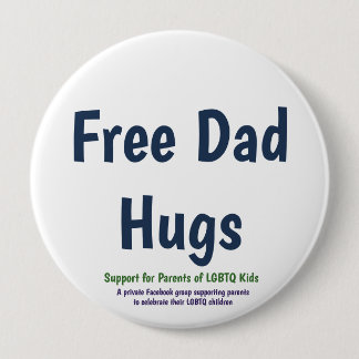 Badge Rond 10 Cm Le papa libre étreint le bouton