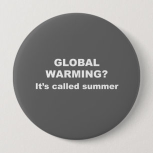 Badge Rond 10 Cm Le réchauffement climatique s'appelle été