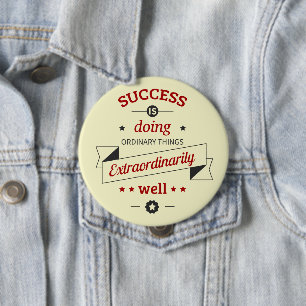 Badge Rond 10 Cm Le succès est de bien faire l'ordinaire