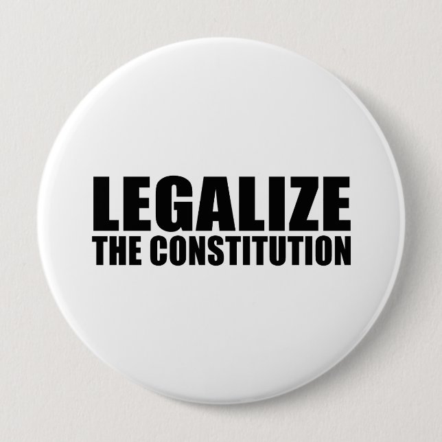 Badge Rond 10 Cm Légalisez la constitution (Devant)